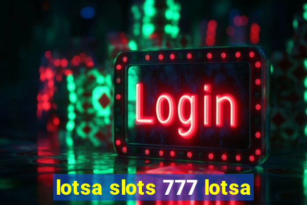 lotsa slots 777 lotsa